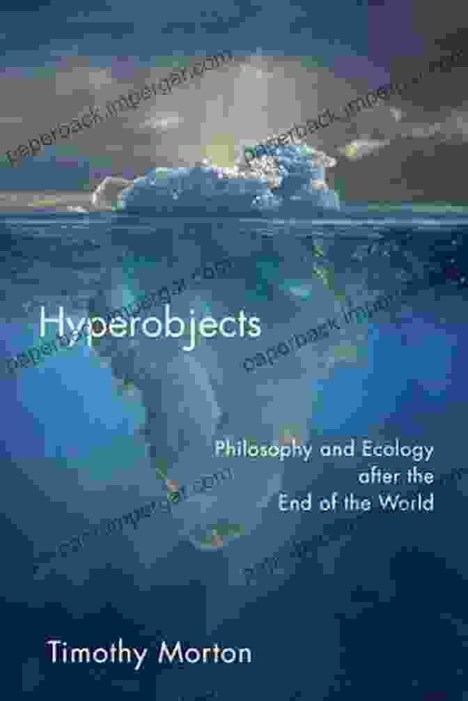 A Photo Of The Book Philosophy And Ecology After The End Of The World Hyperobjects: Philosophy And Ecology After The End Of The World (Posthumanities 27)