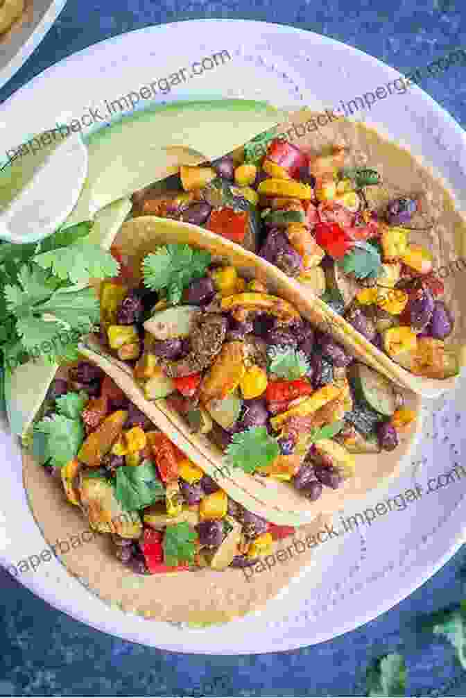 A Plate Of Black Bean Tacos With Colorful Toppings The Best Of Vegan Protein CookBook For Heart: Vegan Protein Comes From Things Like Tofu And Tempeh To Beans Nuts And Protein Rich Whole Grains Like Quinoa