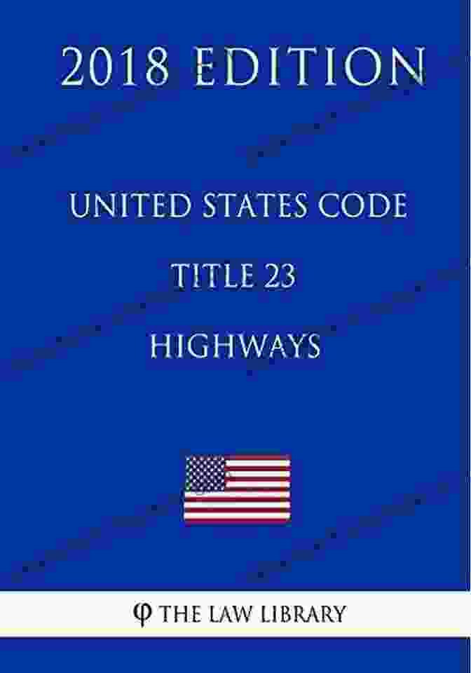 Book Cover Of The Us Code Title 23 Highways 2024 Edition US CODE TITLE 23 HIGHWAYS 2024 EDITION