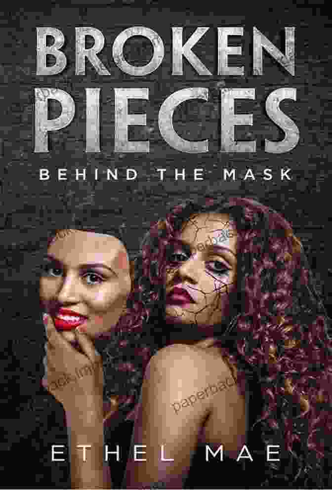 Broken Pieces Behind The Mask Book Cover Broken Pieces Behind The Mask