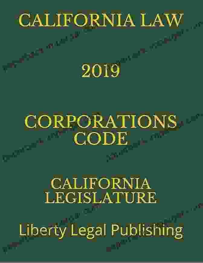 California Law Corporations Code 2024 Edition Liberty Legal Publishing CALIFORNIA LAW CORPORATIONS CODE 2024 EDITION: LIBERTY LEGAL PUBLISHING