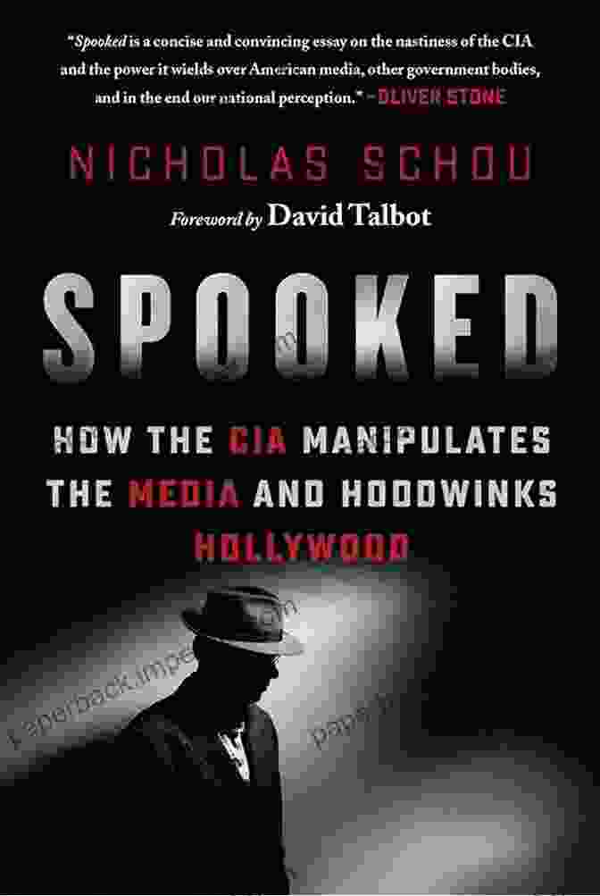 Cover Of The Book 'How The CIA Manipulates The Media And Hoodwinks Hollywood' By Bradley Birkenfeld Spooked: How The CIA Manipulates The Media And Hoodwinks Hollywood