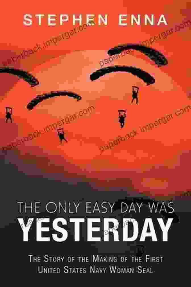 Display Of The Only Easy Day Was Yesterday Book The Only Easy Day Was Yesterday: An Inside Look At The Training Of The Navy SEALs