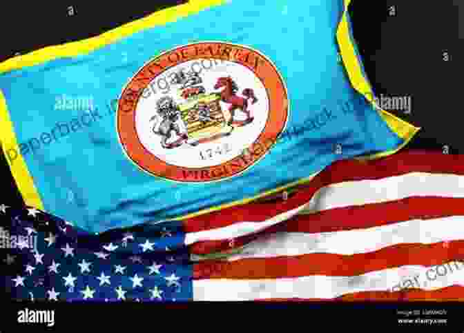 Fairfax County Flag, A Symbol Of Pride And Unity Remembering Fairfax County Virginia (American Chronicles)