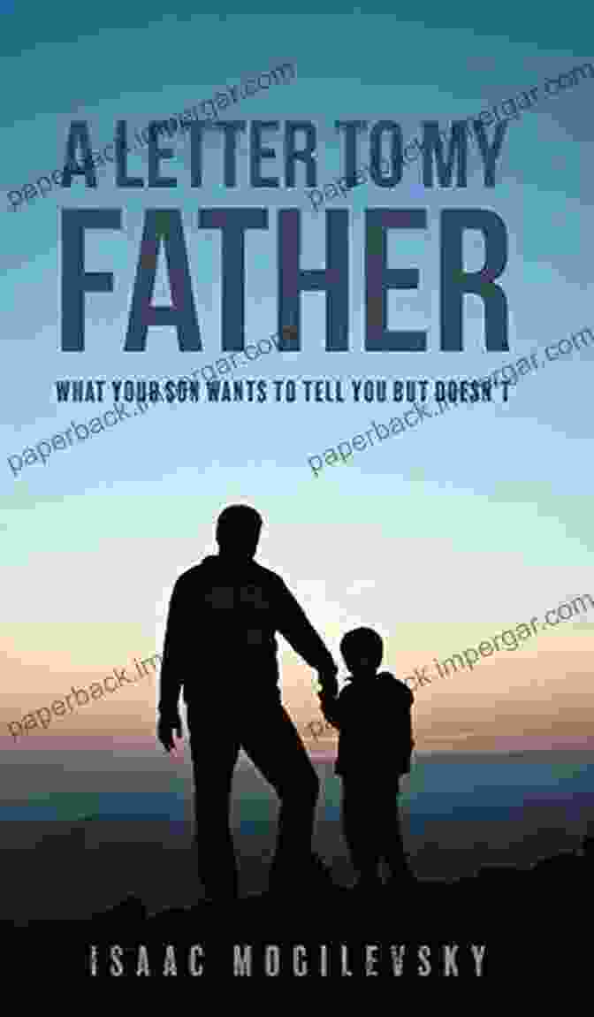 Father Hugging Son A Letter To My Father: What Your Son Wants To Tell You But Doesn T