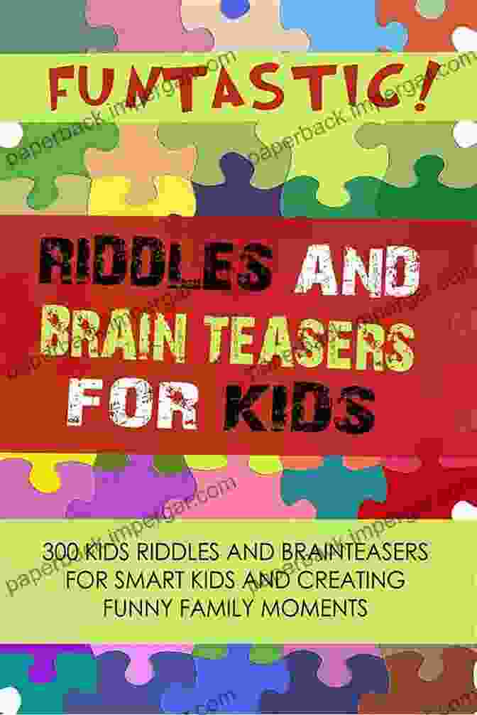 Funtastic Riddles And Brain Teasers For Kids Book Cover FUNTASTIC Riddles And Brain Teasers For Kids: 300 Kids Riddles And Brain Teasers For Smart Kids And Creating Funny Family Moments (Kiddies Fun World 1)