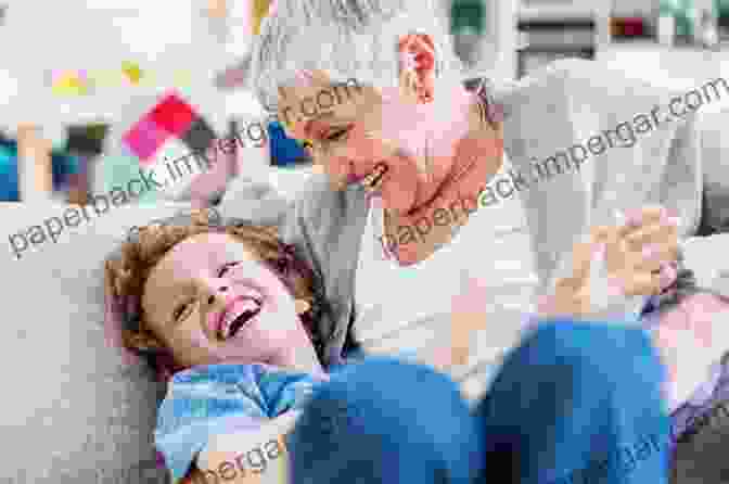 Grandparent And Grandchild Laughing Together, Creating Cherished Memories And Strengthening Intergenerational Bonds Teach Your Grandchildren Lessons: A New Approach To Connect With Kids Through Invisible Lessons