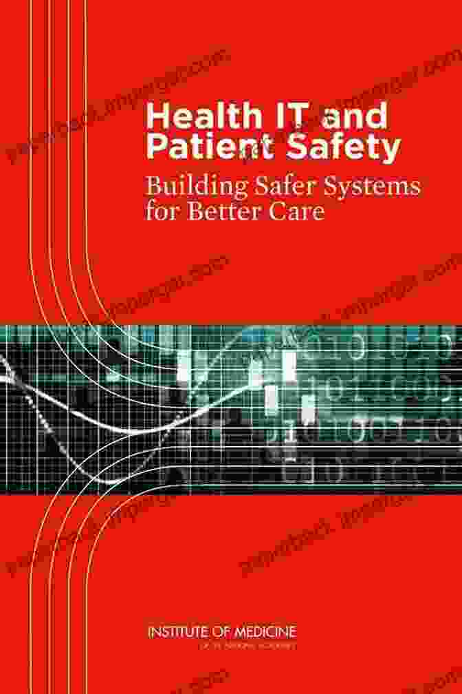 Health IT And Patient Safety Book Cover Health IT And Patient Safety: Building Safer Systems For Better Care