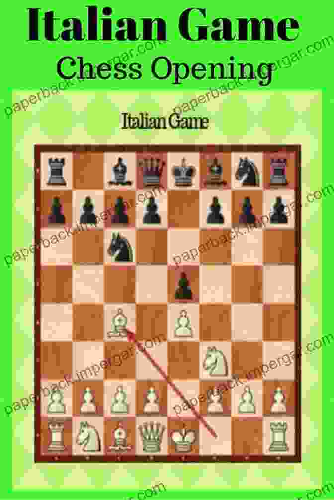 Italian Game Chess Opening Chess Openings For Beginners: The Ultimate Step By Step Guide To Chess Openings