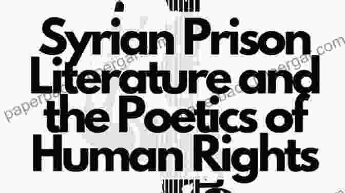 Literary Value Of Syrian Prison Literature Readings In Syrian Prison Literature: The Poetics Of Human Rights (Contemporary Issues In The Middle East)