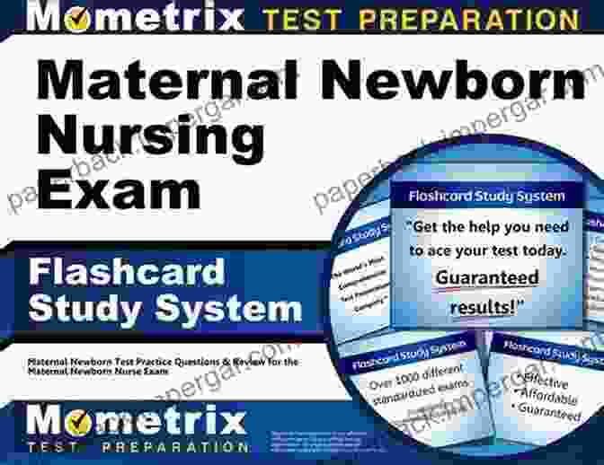 Maternal Newborn Nursing Exam Flashcard Study System Maternal Newborn Nursing Exam Flashcard Study System: Test Practice Questions And Review For The Maternal Newborn Nurse Exam