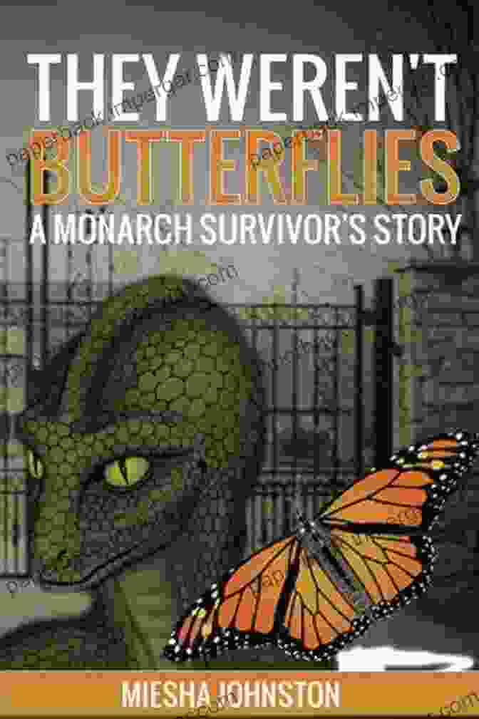 Monarch Survivors Story Book Cover They Weren T Butterflies: A Monarch Survivors S Story (2 3)