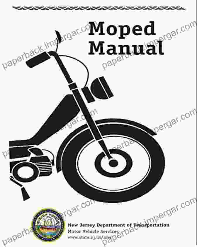 Moped Manual New Jersey Department Of Transportation Handbook Moped Manual: (New Jersey Department Of Transportation Handbook)