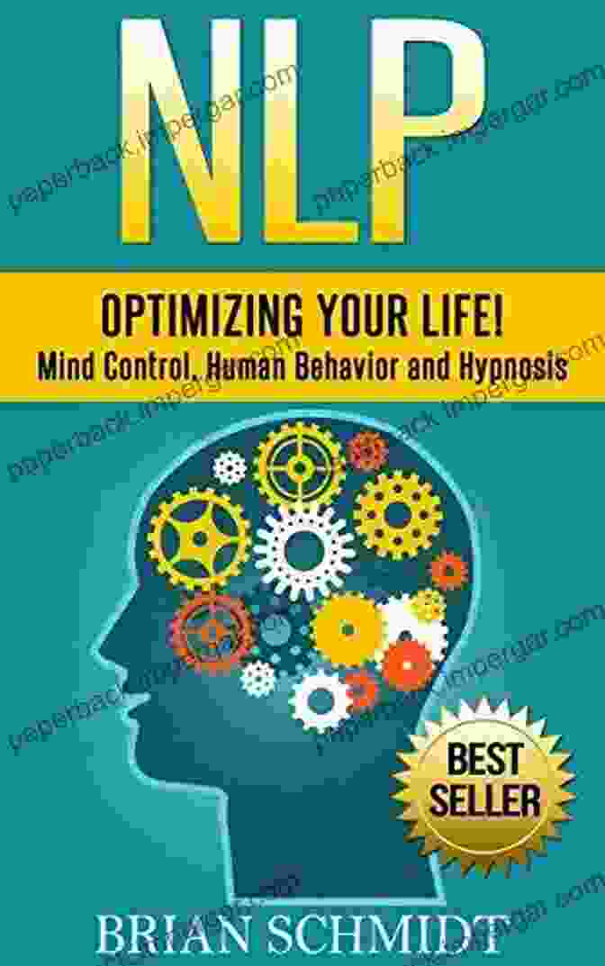 Optimizing Your Life: Mind Control, Human Behavior, And Hypnosis NLP NLP: Optimizing Your Life Mind Control Human Behavior And Hypnosis (NLP Hypnosis)