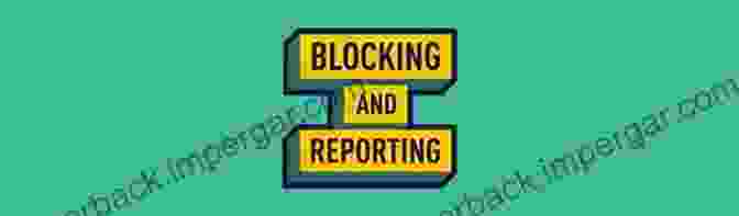 Reporting And Blocking: Taking Action Keeping Your Child Safe On Social Media: Five Easy Steps