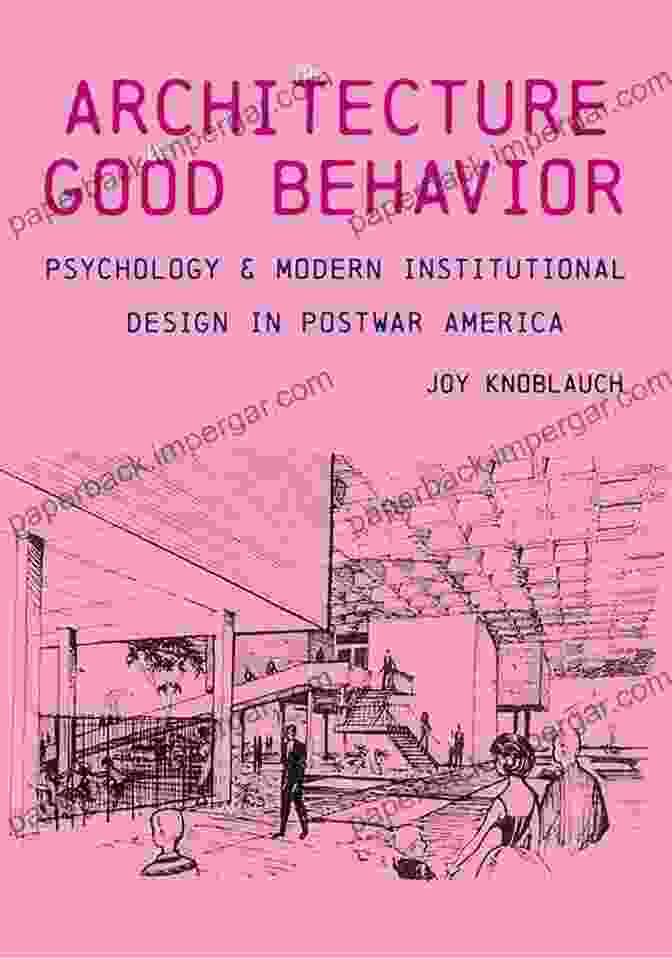 The Architecture Of Good Behavior Book Cover With An Abstract Geometric Design In Blue And Yellow, Representing The Complexities Of Ethical Dilemmas The Architecture Of Good Behavior: Psychology And Modern Institutional Design In Postwar America (Culture Politics The Built Environment)