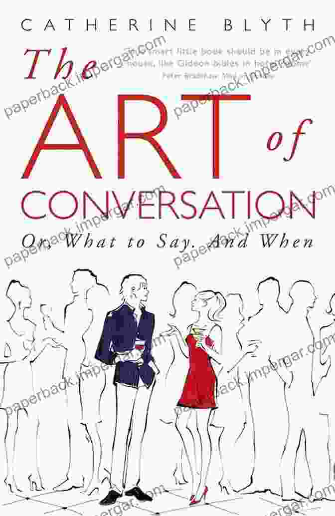 The Art Of Conversation Book Cover The Art Of Conversation: How To Talk To Anyone Anywhere Anytime And Overcome Shyness And Social Anxiety