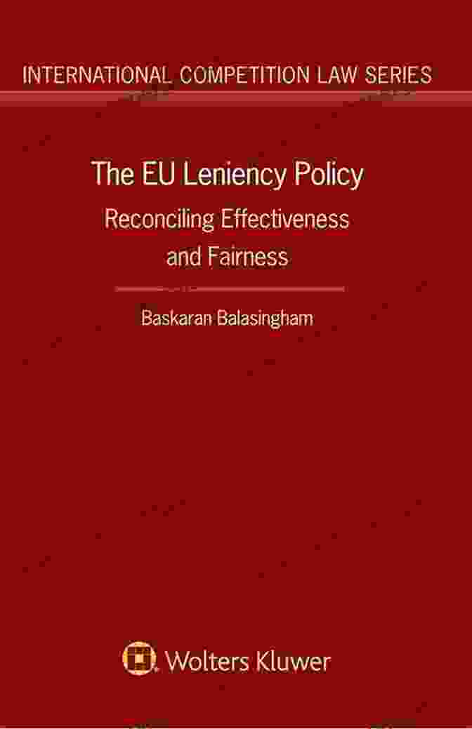 The EU Leniency Policy Book Cover The EU Leniency Policy: Reconciling Effectiveness And Fairness (International Competition Law 70)