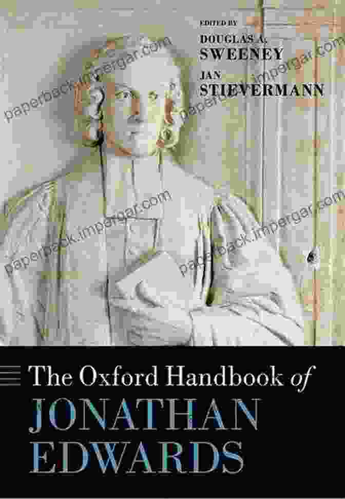 The Oxford Handbook Of Jonathan Edwards Book Cover The Oxford Handbook Of Jonathan Edwards (Oxford Handbooks)