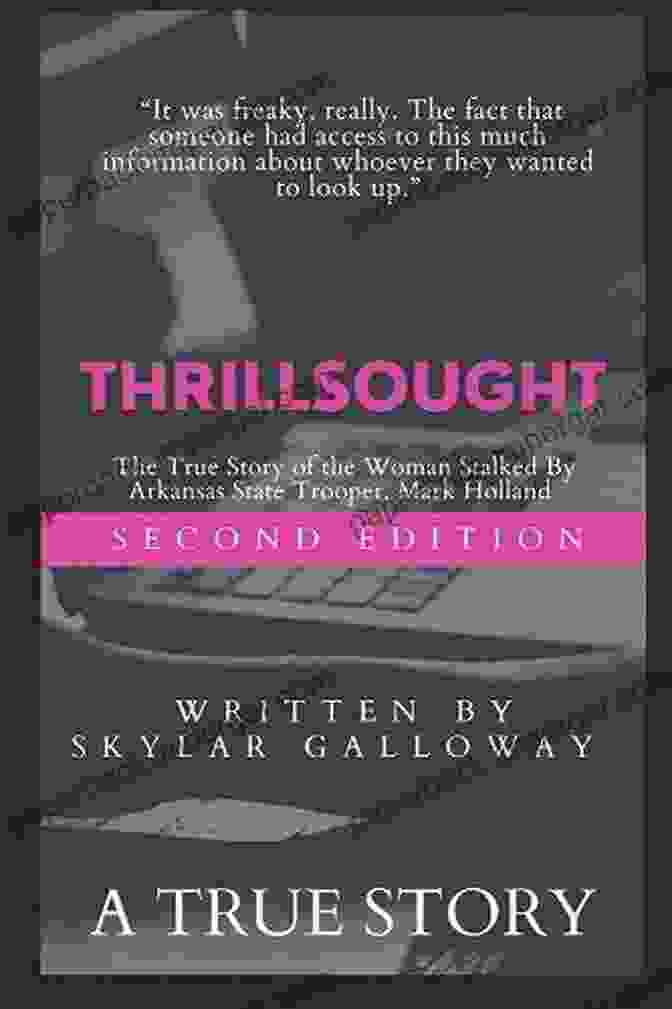 The True Story Of The Woman Stalked By Arkansas State Police Officer Mark: A Gripping Tale Of Obsession And Resilience Thrillsought : The True Story Of The Woman Stalked By Arkansas State Police Officer Mark Holland