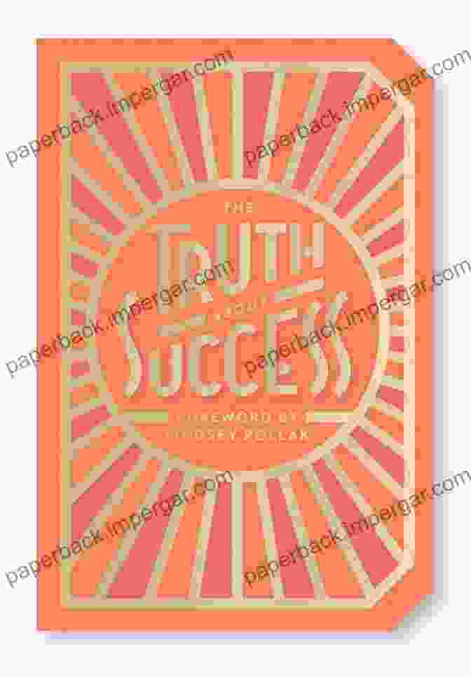 The Truth About Success Book Cover The Truth About Success: What People Need To Know About Success From Successful Entrepreneurs