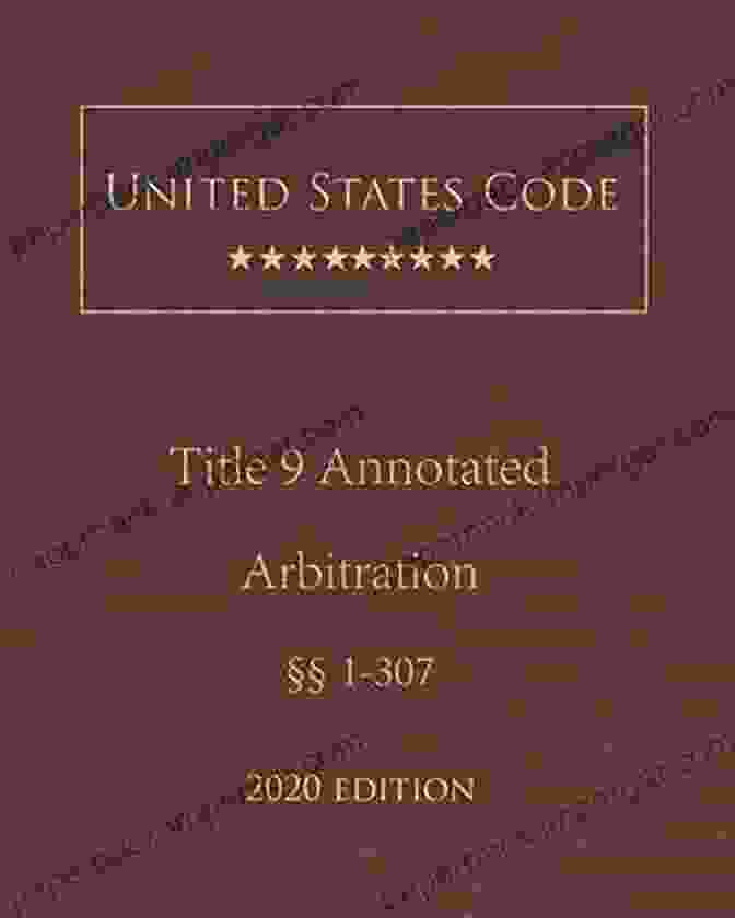 United States Code 2024 Title Arbitration With Official Notes Book Cover UNITED STATES CODE 2024 TITLE 9 ARBITRATION WITH OFFICIAL NOTES: Liberty Legal Publishing