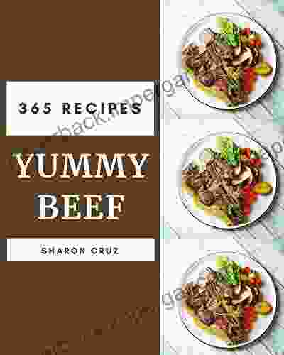 365 Yummy Beef Recipes: Welcome To Yummy Beef Cookbook