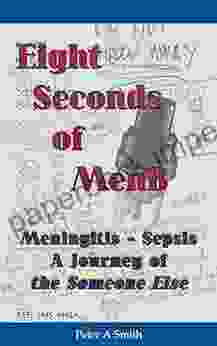 Eight Seconds of MenB: Meningitis Sepsis A Journey of the Someone Else