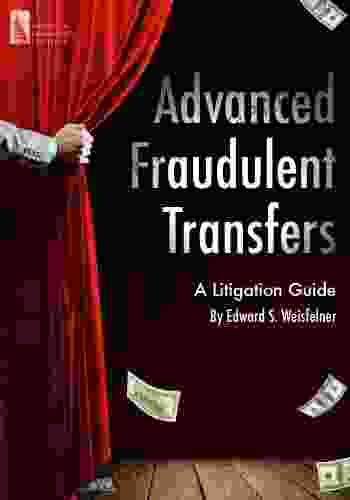 Advanced Fraudulent Transfers: A Litigation Guide