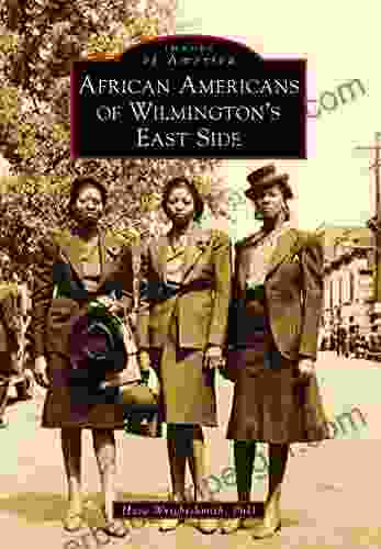 African Americans Of Wilmington S East Side (Images Of America)