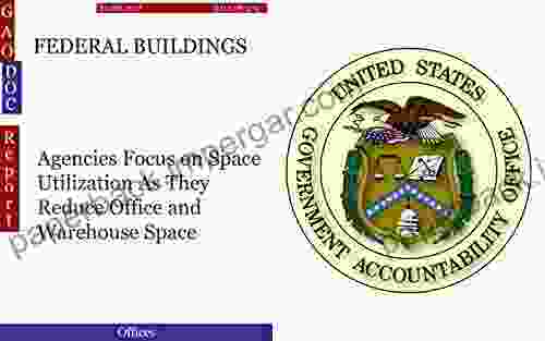 FEDERAL BUILDINGS: Agencies Focus on Space Utilization As They Reduce Office and Warehouse Space (GAO DOC)