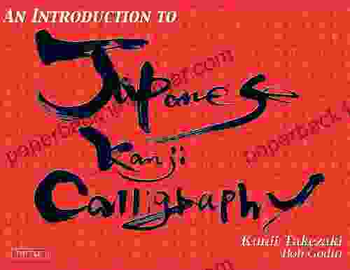 An Introduction To Japanese Kanji Calligraphy