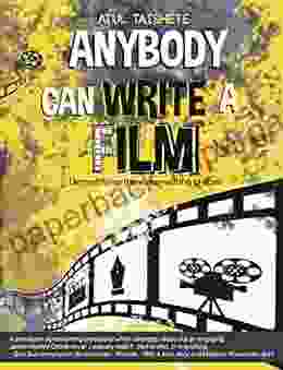 ANYBODY CAN WRITE A FILM (Demystifying the screenwriting process)