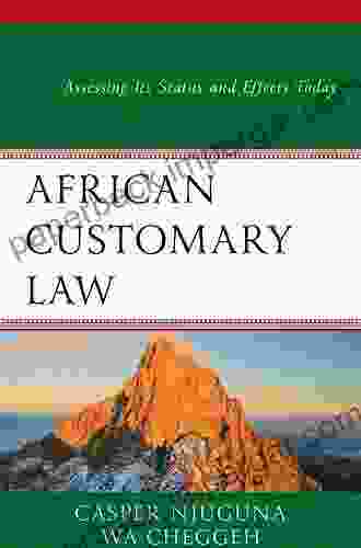 African Customary Law: Assessing Its Status And Effects Today