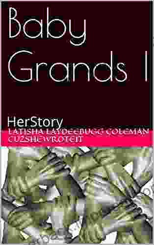 Baby Grands I: HerStory (Stuck In My Story 2)