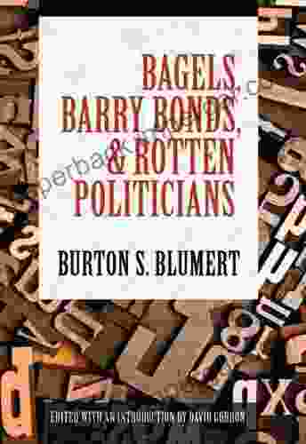 Bagels Barry Bonds And Rotten Politicians