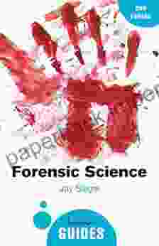 Forensic Science: A Beginner S Guide (Beginner S Guides)