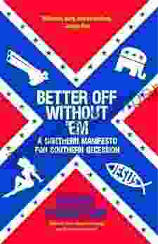 Better Off Without Em: A Northern Manifesto For Southern Secession