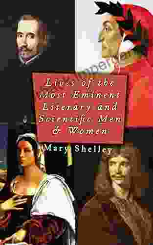 Lives of the Most Eminent Literary and Scientific Men Women (Vol 1 5): Biographies of Essential Literary Figures 14th 19th Century