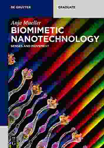 Biomimetic Nanotechnology: Senses And Movement (De Gruyter Textbook)