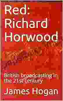 Red: Richard Horwood: British Broadcasting In The 21st Century