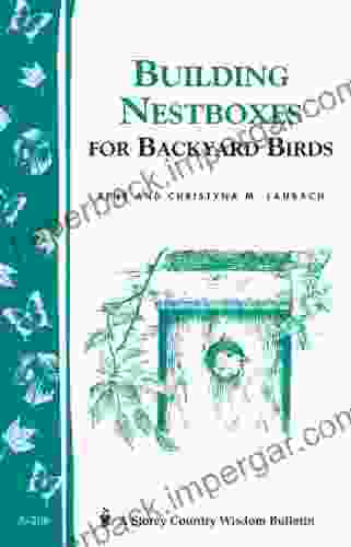 Building Nest Boxes For Backyard Birds: Storey S Country Wisdom Bulletin A 206 (Storey Country Wisdom Bulletin)