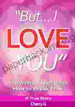 But I Love You: Surviving A Narcissist How To Break Free