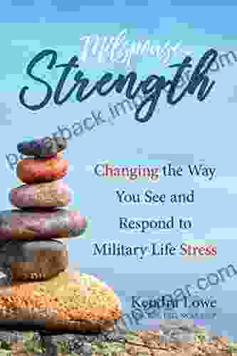 Milspouse Strength: Changing The Way You See And Respond To Military Life Stress