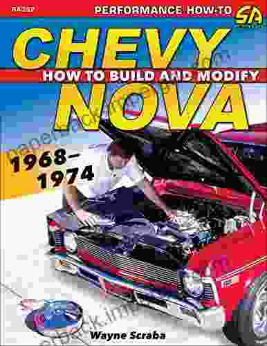 Chevy Nova 1968 1974: How to Build and Modify