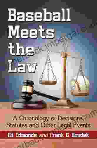 Baseball Meets The Law: A Chronology Of Decisions Statutes And Other Legal Events