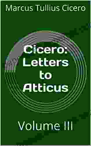 Cicero: Letters To Atticus: Volume III