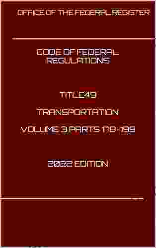 CODE OF FEDERAL REGULATIONS TITLE49 TRANSPORTATION VOLUME 3 PARTS 178 199 2024 EDITION