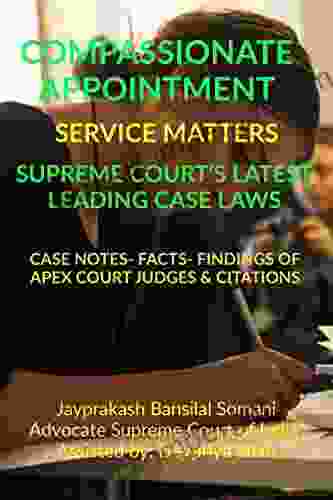 COMPASSIONATE APPOINTMENT SERVICE MATTERS SUPREME COURT S LATEST LEADING CASE LAWS : CASE NOTES FACTS FINDINGS OF APEX COURT JUDGES CITATIONS