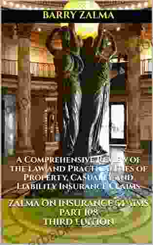 Zalma On Insurance Claims Part 108 Third Edition: A Comprehensive Review Of The Law And Practicalities Of Property Casualty And Liability Insurance Claims